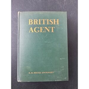 British Agent R. H. Bruce Lockhart 1933 Hardcover G.P. Putnam's Sons Vintage